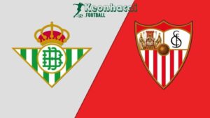 Soi kèo Real Betis vs Sevilla, 2h00 ngày 29/04/2024 9 Soi kèo Real Betis vs Sevilla, 2h00 ngày 29/04/2024