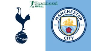 Soi kèo Tottenham vs Manchester City, 2h00 ngày 15/05/2024 6 Soi kèo Tottenham vs Manchester City, 2h00 ngày 15/05/2024