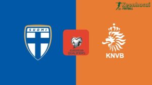 Soi kèo Phần Lan vs Hà Lan - 1h45 ngày 08/6 - VL World Cup Châu Âu 1 Soi kèo Phần Lan vs Hà Lan - 1h45 ngày 08/6 - VL World Cup Châu Âu
