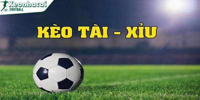 Cách soi kèo Tài Xỉu đơn giản, chính xác từ chuyên gia 2 Kèo Tài Xỉu là hình thức cá cược dựa vào tổng số bàn thắng được ghi trong 90 phút