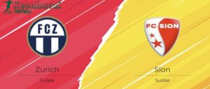 Soi kèo FC Zurich vs Sion - 1h30 ngày 26/7 - VĐQG Thụy Sĩ 10 Soi kèo FC Zurich vs Sion - 1h30 ngày 26/7 - VĐQG Thụy Sĩ