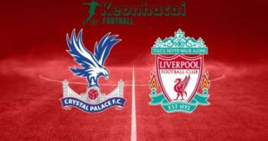 Soi kèo Crystal Palace vs Liverpool - 21h00 ngày 10/8 - Siêu Cúp Anh 7 Soi kèo Crystal Palace vs Liverpool - 21h00 ngày 10/8 - Siêu Cúp Anh