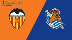 Soi kèo Valencia vs Real Sociedad - 2h30 ngày 17/8 - La Liga 5 Soi kèo Valencia vs Real Sociedad - 2h30 ngày 17/8 - La Liga