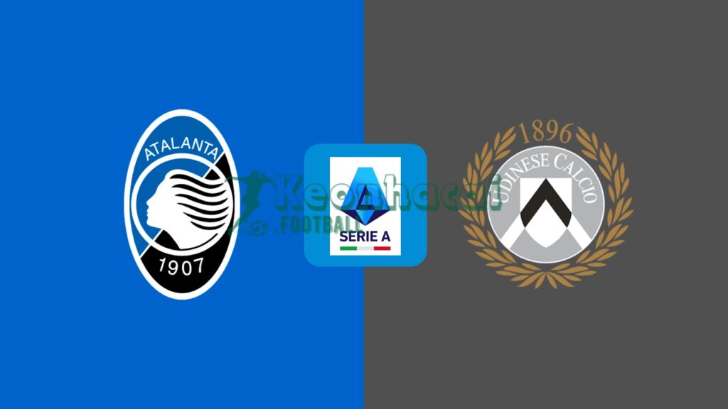 Soi kèo Atalanta vs Udinese - 0h00 ngày 08/3 - Serie A 1 Soi kèo Atalanta vs Udinese - 0h00 ngày 08/3 - Serie A