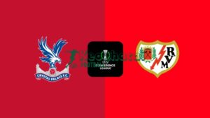 Soi kèo Crystal Palace vs Rayo Vallecano - 2h00 28/5 - Conference League 3 Soi kèo Crystal Palace vs Rayo Vallecano - 2h00 28/5 - Conference League