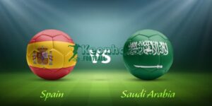 Soi kèo Tây Ban Nha vs Saudi Arabia - 23h00 ngày 21/6 - World Cup 2 Soi kèo Tây Ban Nha vs Saudi Arabia - 23h00 ngày 21/6 - World Cup